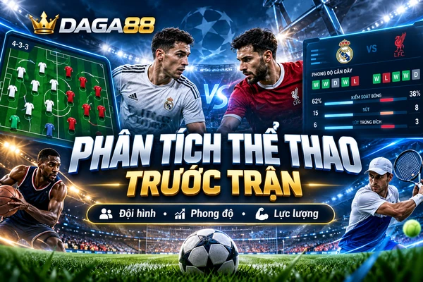 Phân tích thể thao trước trận với hình ảnh đội hình thi đấu bóng đá, bảng thống kê phong độ, thông tin lực lượng và các vận động viên bóng rổ, quần vợt.